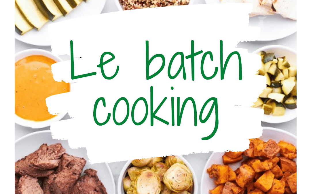 C’est quoi le batch cooking ?