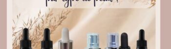 Quelle huile végétale utiliser par type de peau ?